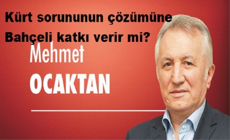 Kürt sorununun çözümüne Bahçeli katkı verir mi?