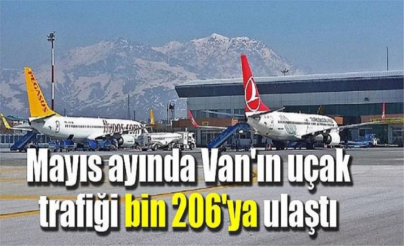 Mayıs ayında Van'ın uçak trafiği bin 206'ya ulaştı