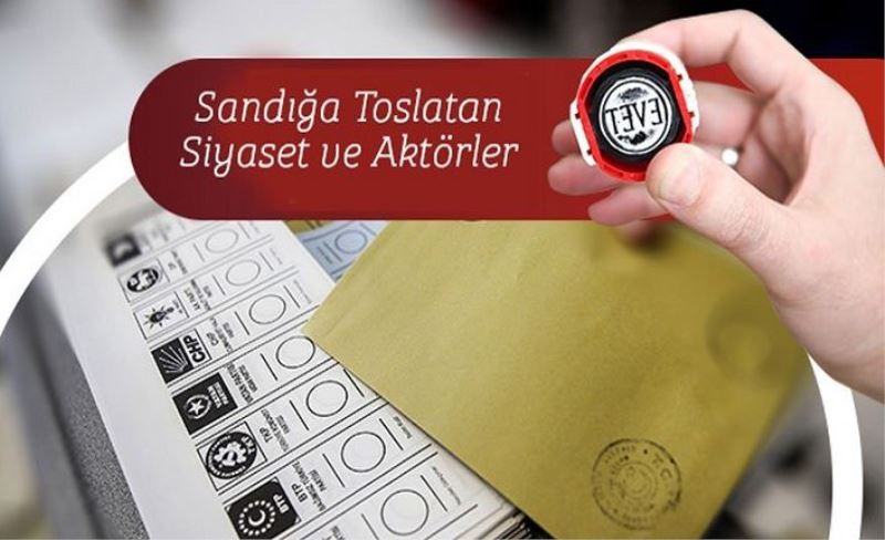 Sandığa Toslatan Siyaset ve Aktörler