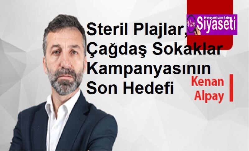 Steril Plajlar, Çağdaş Sokaklar Kampanyasının Son Hedefi