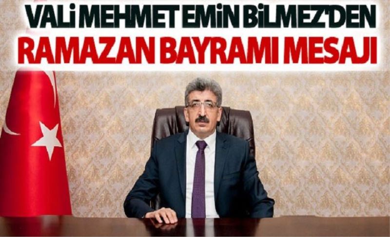 Vali Bilmez'den, Ramazan Bayramı mesajı