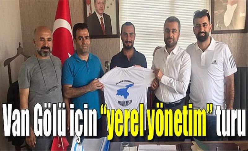 Van Gölü için “yerel yönetim” turu