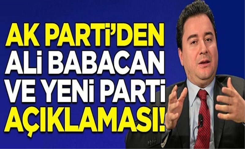 AK Parti'den, dikkat çeken Ali babacan ve yeni parti açıklaması!