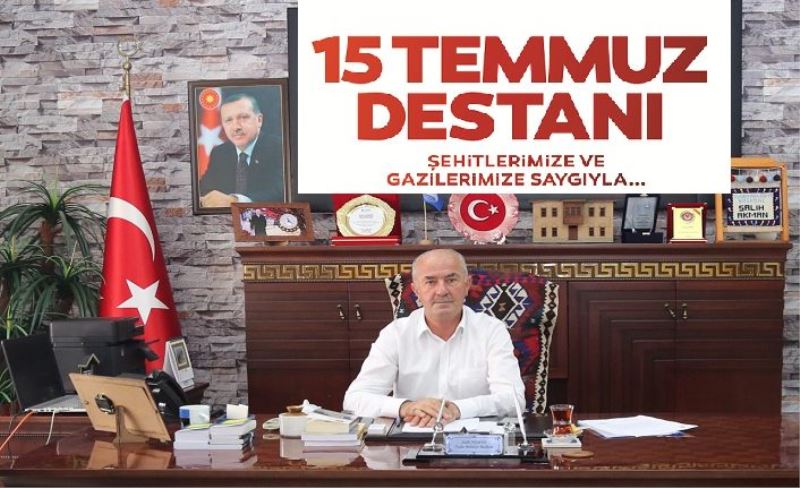 BAŞKAN AKMAN’IN, ‘15 TEMMUZ DEMOKRASİ VE MİLLİ BİRLİK GÜNÜ’ MESAJI