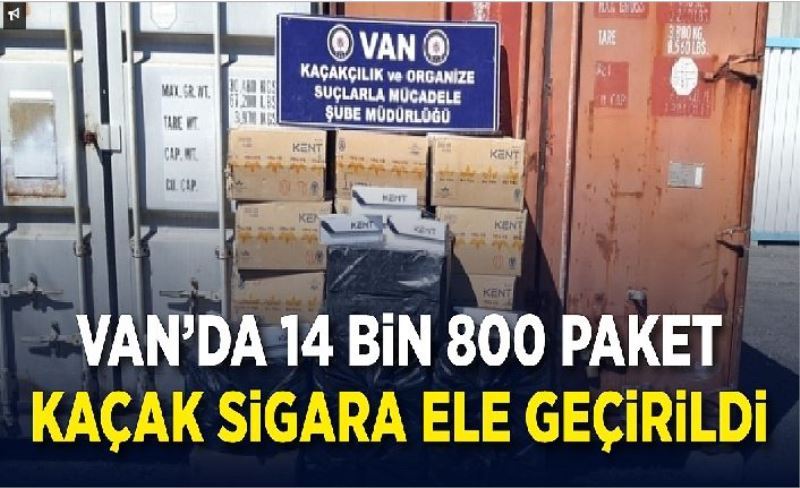 Çaldıran ilçesinde 14 bin 800 paket kaçak sigara ele geçirildi