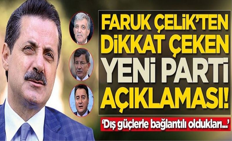 Faruk Çelik'ten Abdullah Gül, Ali Babacan ve Ahmet Davutoğlu açıklaması!