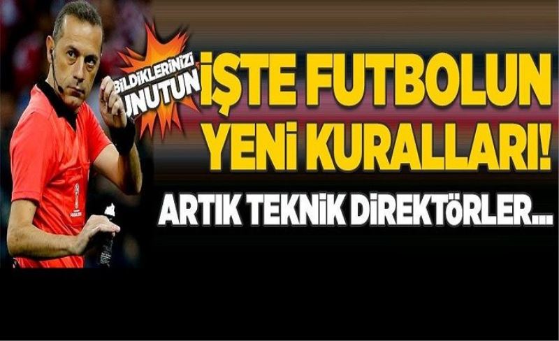 Futbol kuralları baştan aşağıya değişiyor!