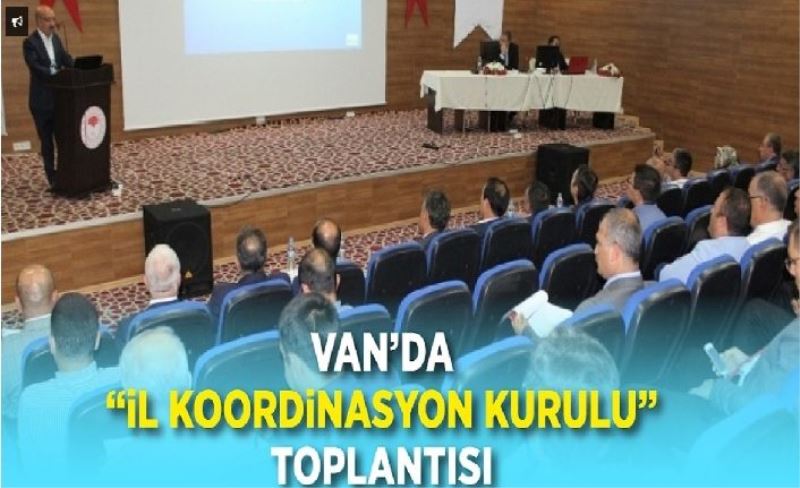 İl Koordinasyon Kurulu toplantısı yapıldı