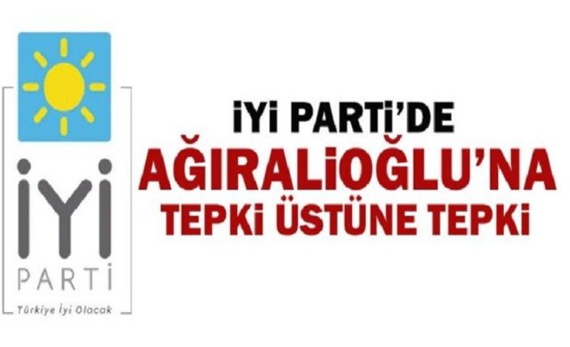 İYİ Parti'de Ağıralioğlu'na tepkiler çığ gibi...