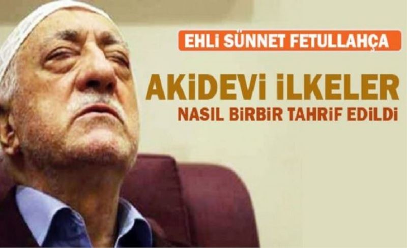 Kardinal Gülen Akidevi ilkeleri nasıl tahrif etti?