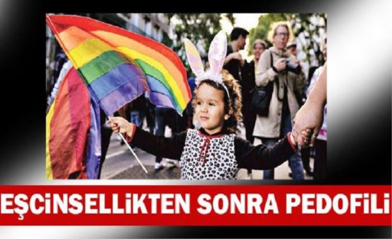 Müslümanlara ahlak dersi veren laikçiler neden sessiz! Eşcinsellikten sonra pedofili...