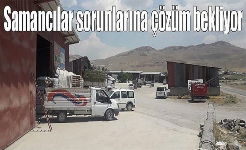 Samancılar sorunlarına çözüm bekliyor