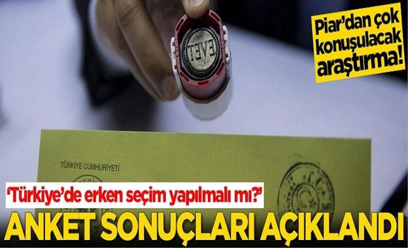 Türkiye'de erken seçim yapılmalı mı? Anket sonuçları açıklandı