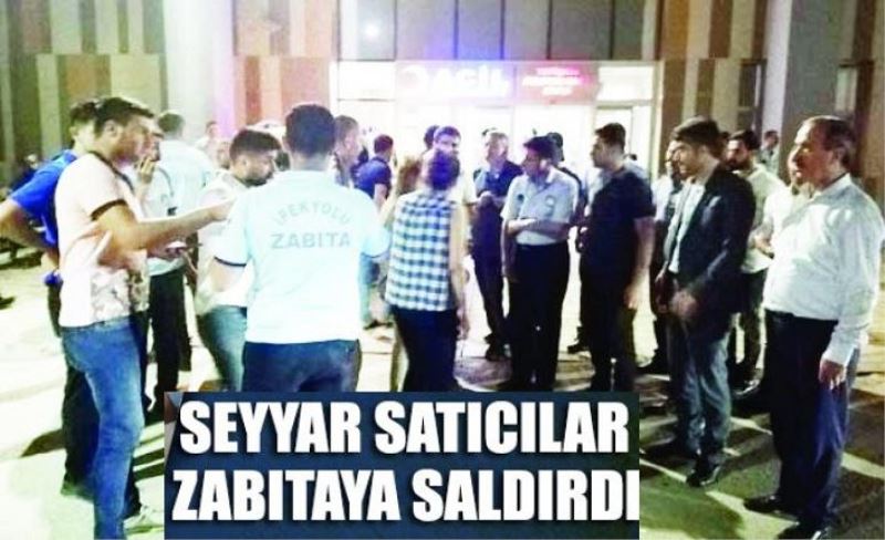 Van’da seyyarlardan zabıtaya saldırı…