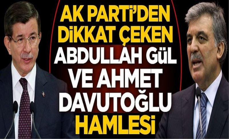 AK Parti'den dikkat çeken Abdullah Gül ve Ahmet Davutoğlu hamlesi