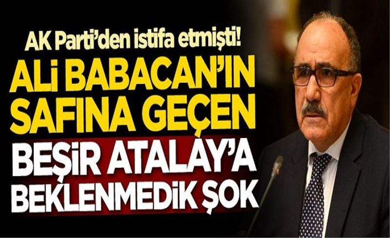 AK Parti’den istifa etmişti! Ali Babacan'ın safına geçen Beşir Atalay'a şok