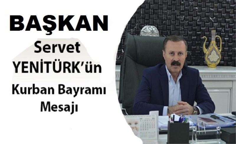 BAŞKAN YENİTÜRK VAN HALKININ BAYRAMINI KUTLADI