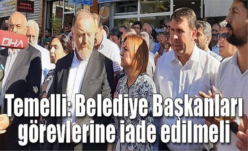 _Belediye Başkanları görevlerine iade edilmeli