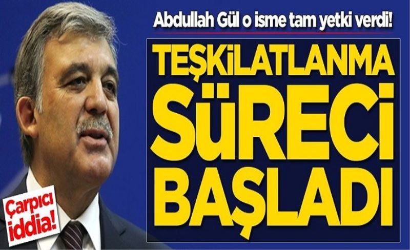 Çarpıcı iddia: Abdullah Gül o isme tam yetki verdi! Teşkilatlanma süreci başladı