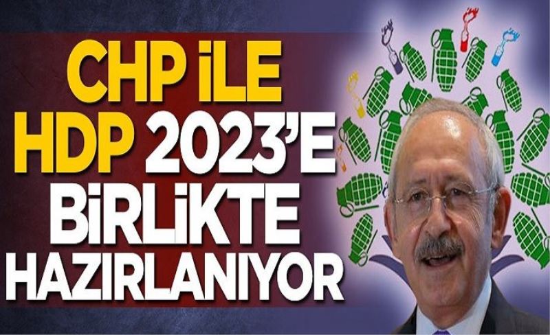 CHP ile HDP 2023’e birlikte hazırlanıyor