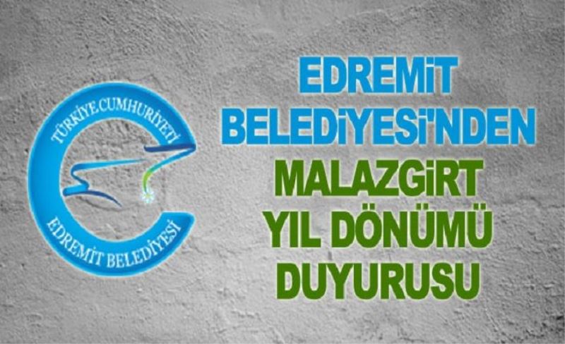 Edremit Belediyesi’nden Malazgirt yıl dönümü duyurusu