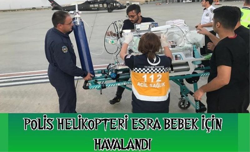 Esra bebek polis helikopteriyle Batman'a sevk edildi