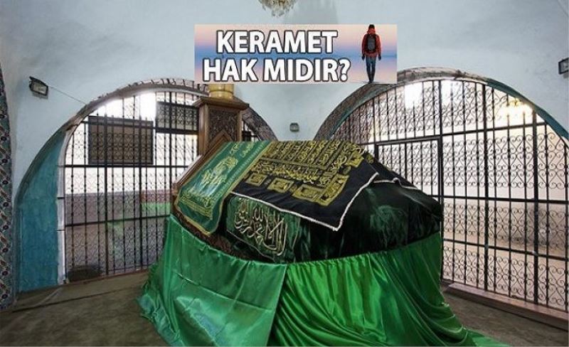 Evliyanın Kerameti Hak mıdır?