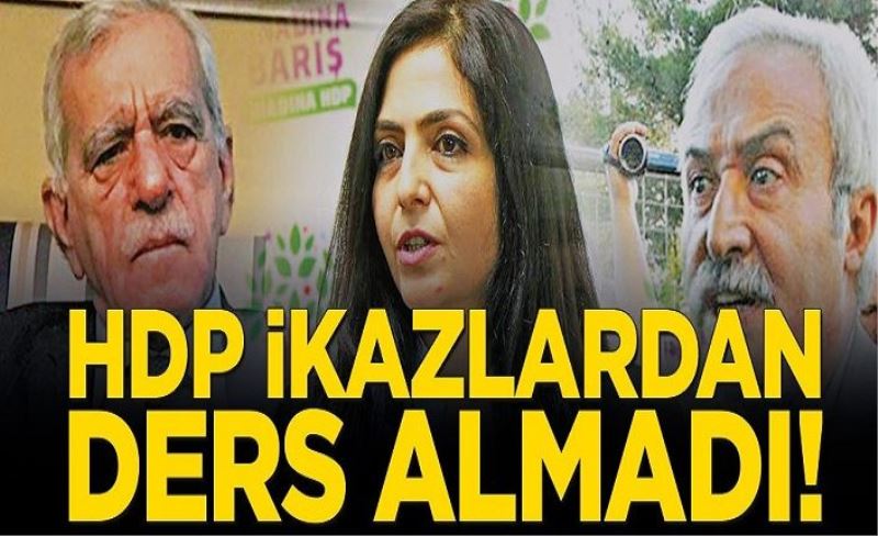 HDP ikazlardan ders almadı!