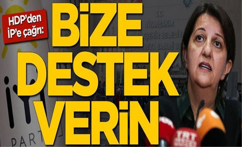 HDP’den İP’e çağrı: Bize destek verin
