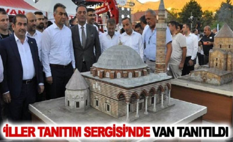 ‘İller Tanıtım Sergisi’nde Van tanıtıldı