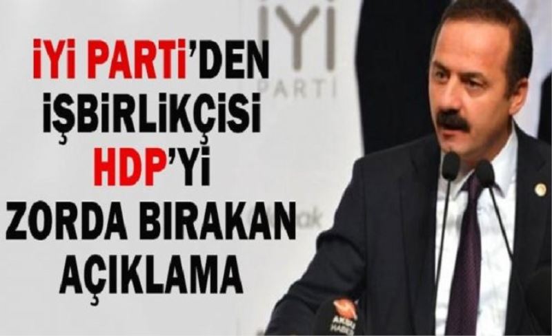 İyi Parti'den işbirlikçisi HDP'yi kızdıracak takdir edilen çıkış!