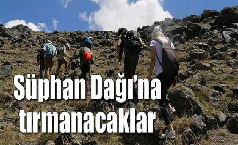 Süphan Dağı’na tırmanacaklar