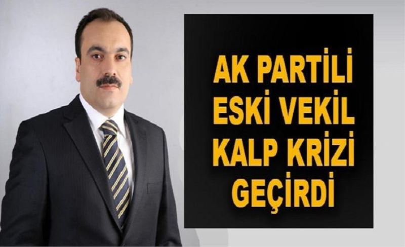 VAN ESKİ MİLLET VEKİLİ KALP KRİZİ GEÇİRDİ HASTANEYE KALDIRILDI..!!!