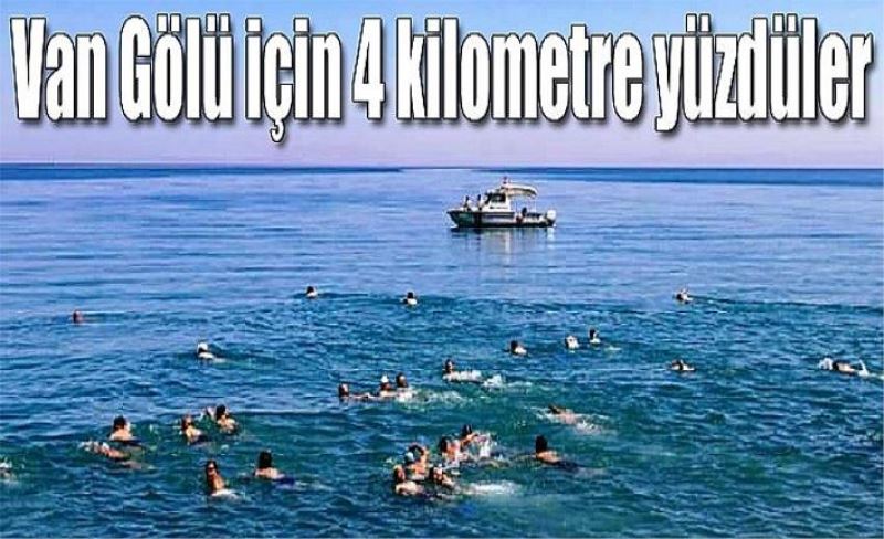 Van Gölü için 4 kilometre yüzdüler