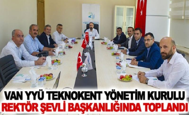 Van YYÜ Teknokent yönetim Kurulu Rektör Şevli Başkanlığında Toplandı