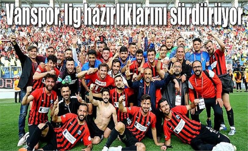 Vanspor, lig hazırlıklarını sürdürüyor