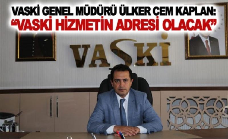 _VASKİ hizmetin adresi olacak!