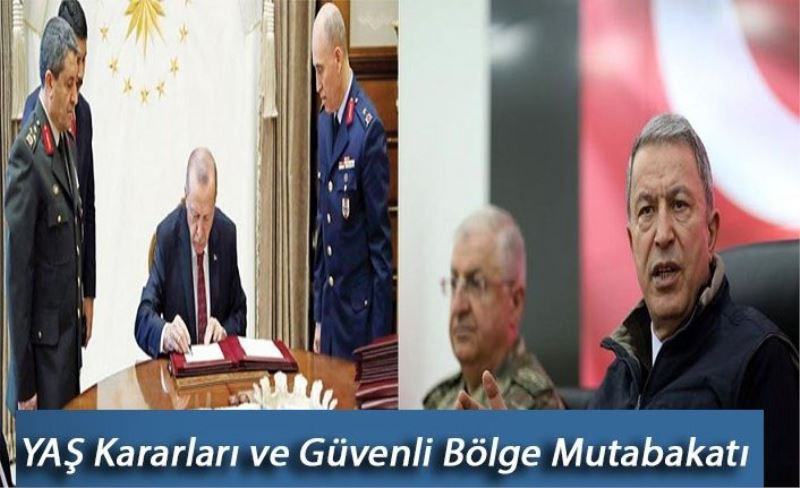 YAŞ Kararları ve Güvenli Bölge Mutabakatı