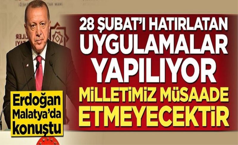 28 Şubat'ı hatırlatan uygulamalar görülüyor