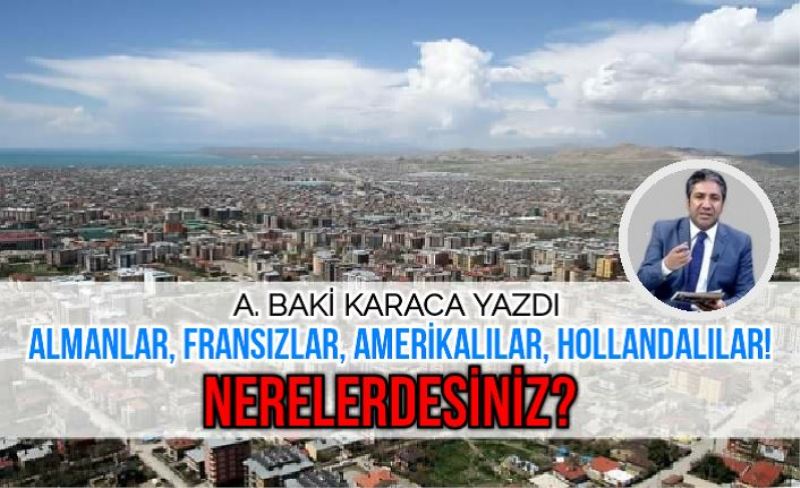 ALMANLAR, FRANSIZLAR, AMERİKALILAR, HOLLANDALILAR! NERELERDESİNİZ?