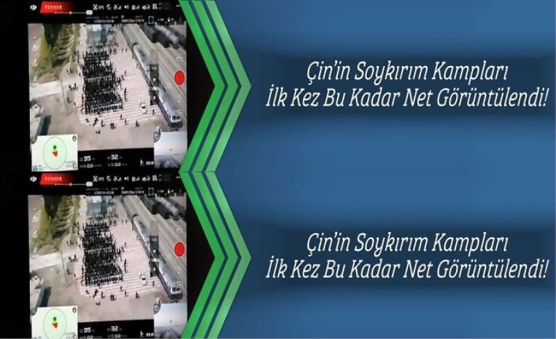 Çin'in Soykırım Kampları İlk Kez Bu Kadar Net Görüntülendi!