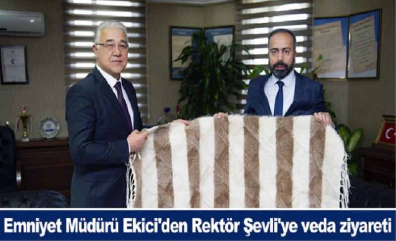 Emniyet Müdürü Ekici'den Rektör Şevli'ye veda ziyareti