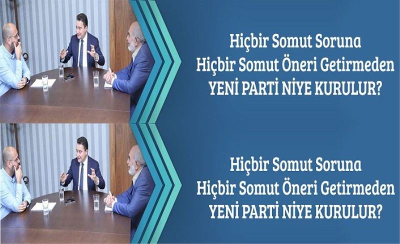 Hiçbir Somut Soruna Hiçbir Somut Öneri Getirmeden Yeni Parti Niye Kurulur?