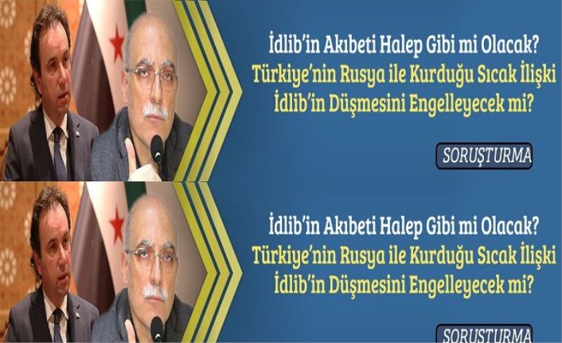 İdlib’in Akıbeti Halep Gibi mi Olacak? Türkiye’nin Rusya ile Kurduğu Sıcak İlişki İdlib’in Düşmesini Engelleyecek mi?