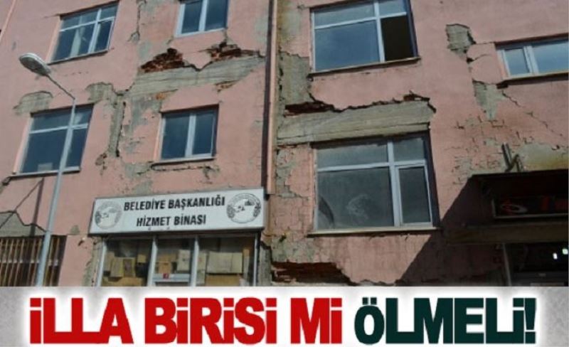 İlla birisi mi ölmeli!