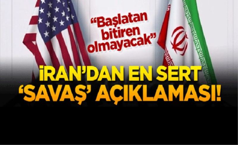 İran'dan en sert tehdit: Savaşı başlatan bitiren olmayacak!