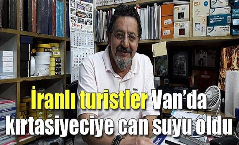 İranlı turistler Van’da kırtasiyeciye can suyu oldu