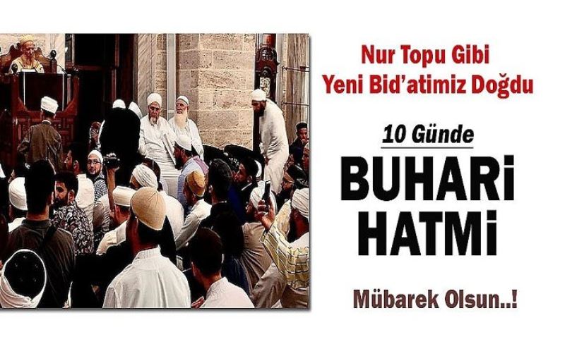 Mahmudiye Vakfı'ndan yeni hurafe! Buhari hatmi...