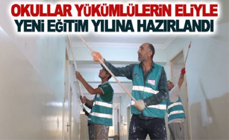 Okullar yükümlülerin eliyle yeni eğitim yılına hazırlandı