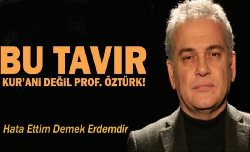 Prof. Mustafa Öztürk neden hatasında ısrar eder?